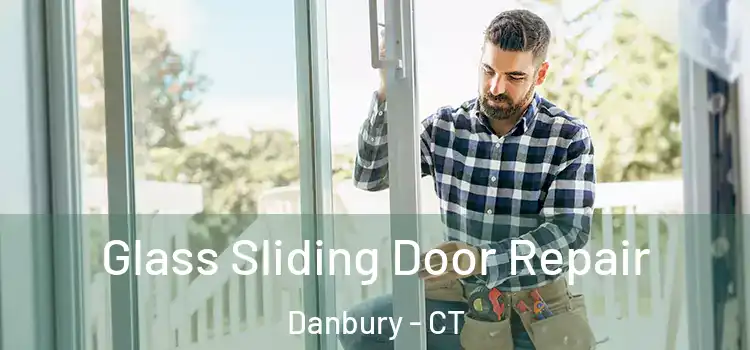 Glass Sliding Door Repair Danbury - CT