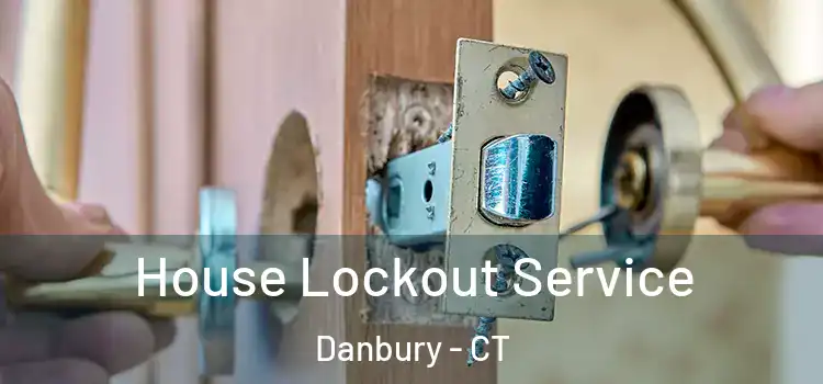 House Lockout Service Danbury - CT