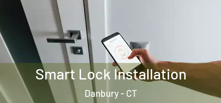 Smart Lock Installation Danbury - CT